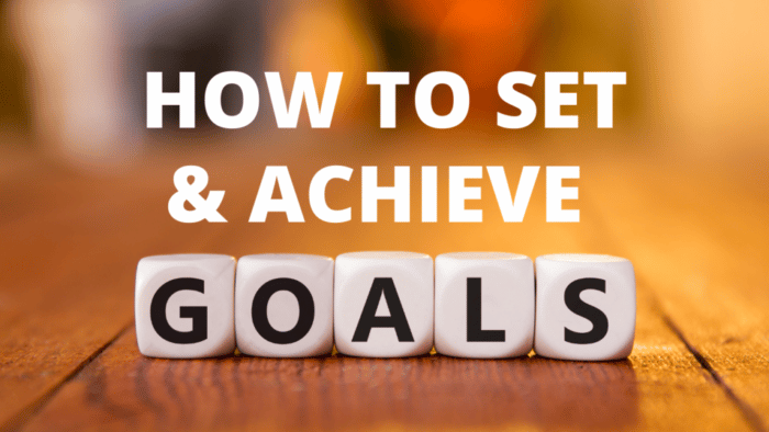 How To Set And Achieve Goals (7 Easy Steps) – T L Walters